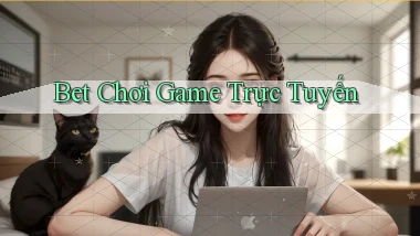 bet Chơi game trực tuyến