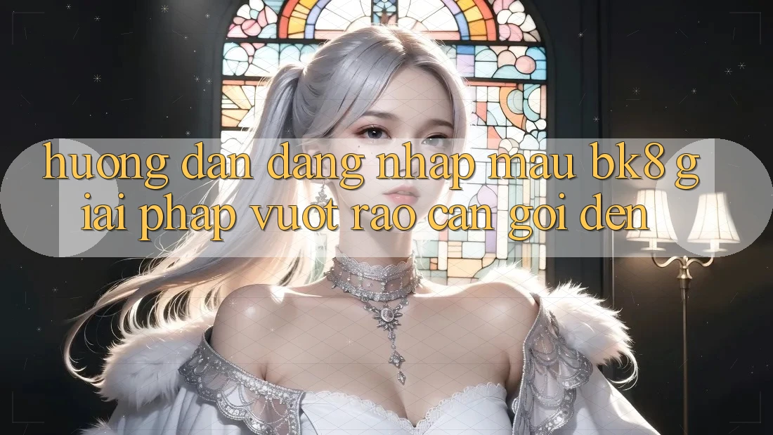 Hướng Dẫn Đăng Nhập Mau BK8: Giải Pháp Vượt Rào Cản Gọi đến