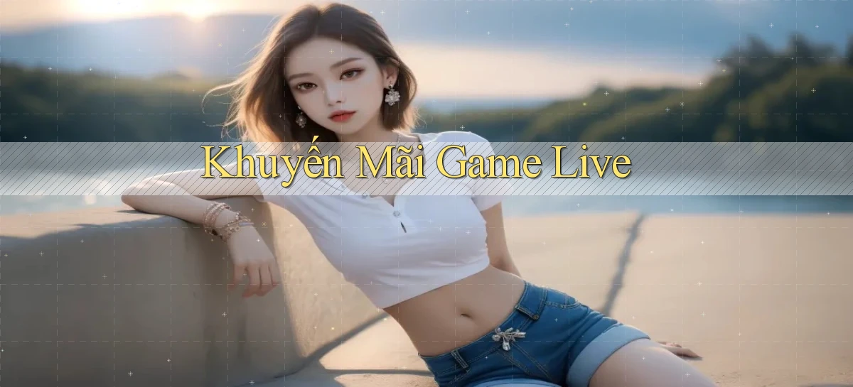 Khuyến mãi Game live