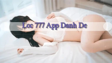 loc 777 app danh de