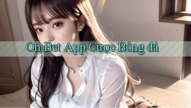 on bet app cược bóng đá