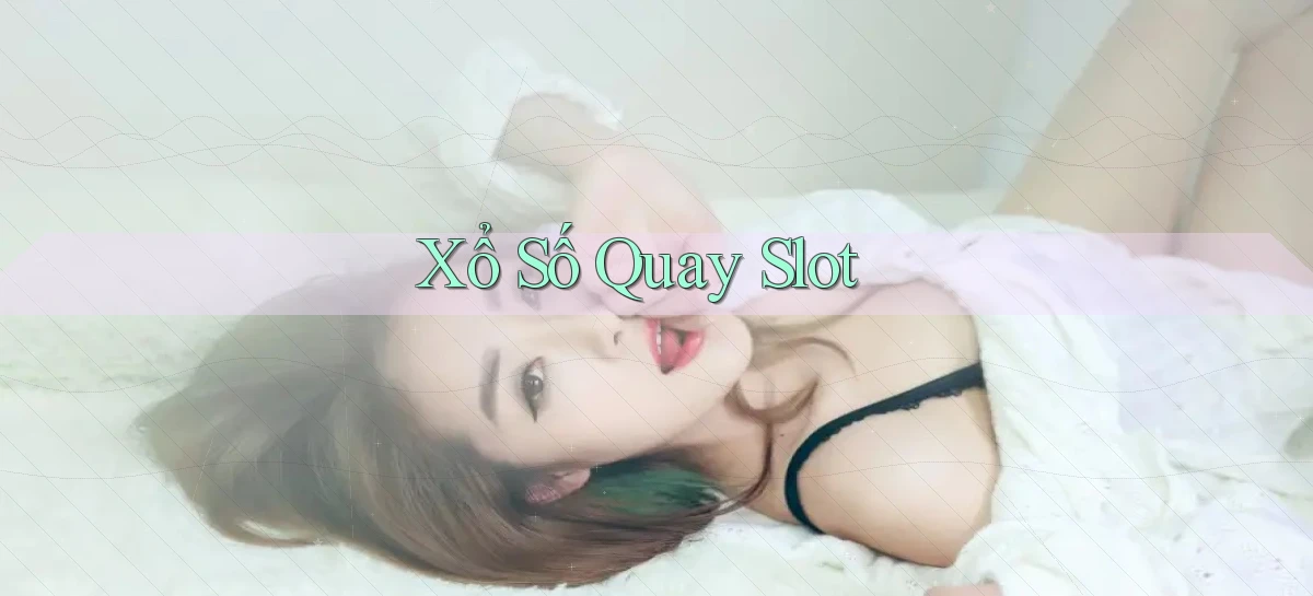 Xổ số Quay slot